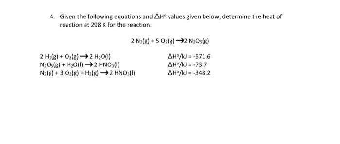 4 Given The Following Equations And Ah Values Given Below Determine The Heat Of Reaction At 298 K For The Reaction 2 2