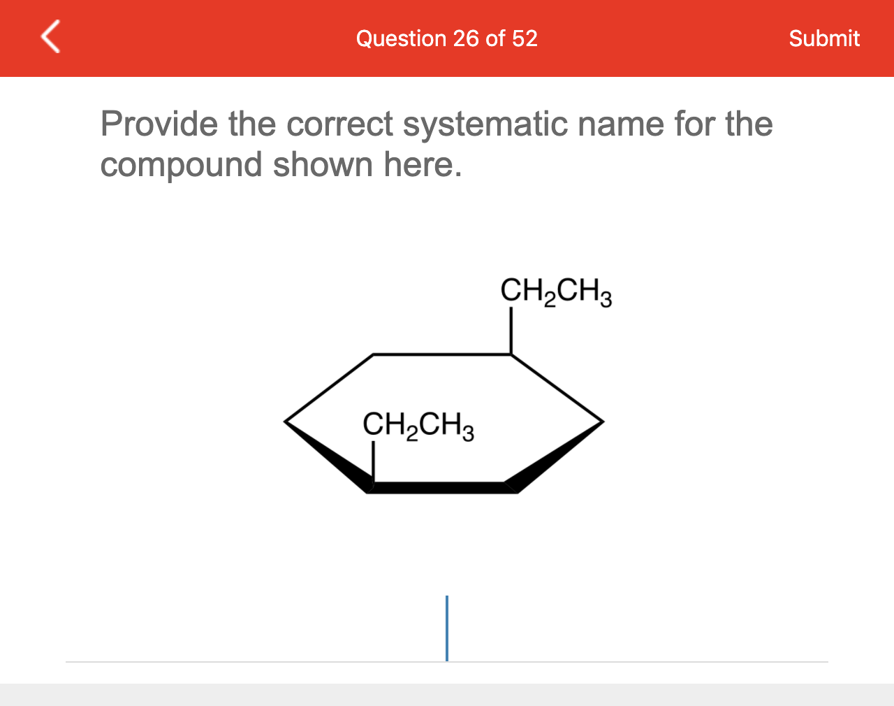Question 26 Of 52 Submit Provide The Correct Systematic Name For The Compound Shown Here Ch2ch3 Ch2ch3 1