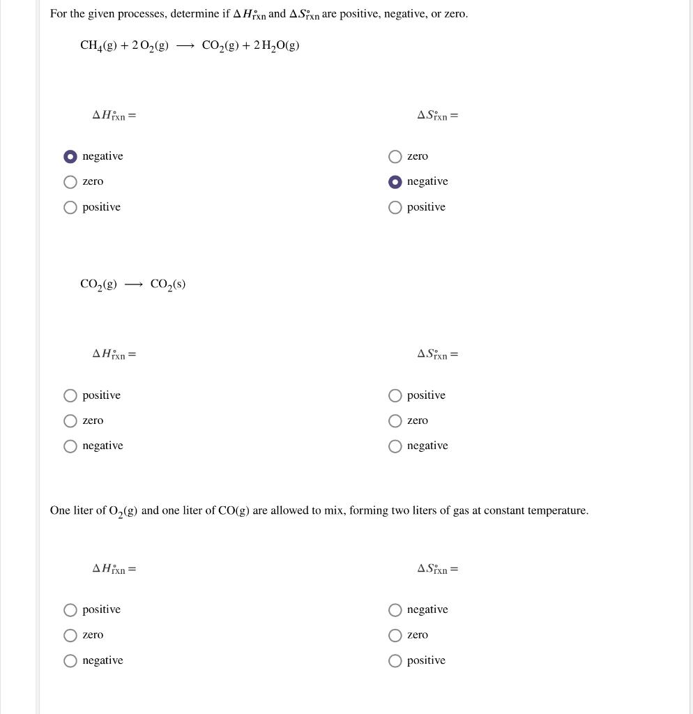 For The Given Processes Determine If Hixn And Asixn Are Positive Negative Or Zero Ch4 9 2o2 G Co2 G 2 H2o G 1