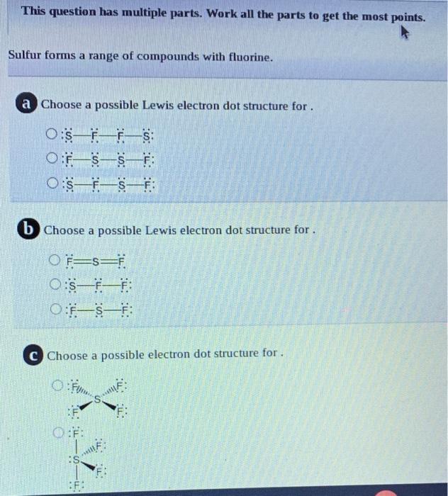 This Question Has Multiple Parts Work All The Parts To Get The Most Points Sulfur Forms A Range Of Compounds With Fluo 3
