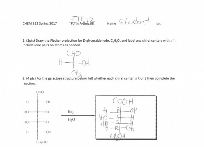 Chem 312 Spring 2017 Fte 12 Form A Quiz Us Name Student Ses 1 2pts Draw The Fischer Projection For D Glyceraldehyde 1