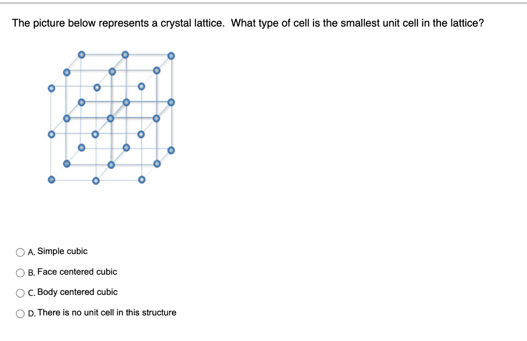 The Picture Below Represents A Crystal Lattice What Type Of Cell Is The Smallest Unit Cell In The Lattice O O O O O O 1