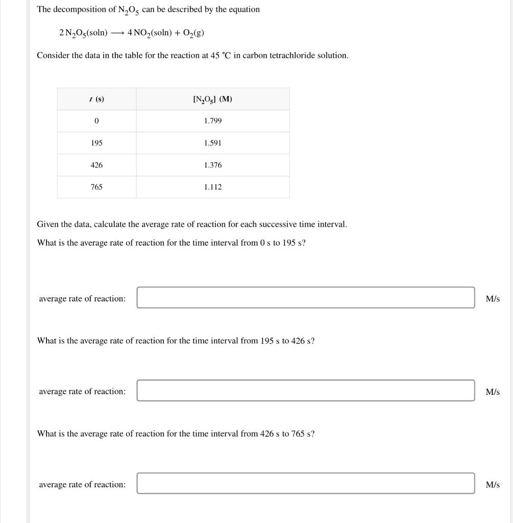 The Decomposition Of N2o5 Can Be Described By The Equation 2n2o3 Soln 4no2 Soln O2 G Consider The Data In The Tab 1