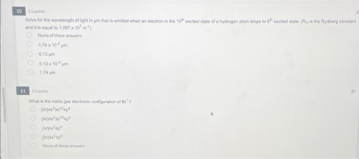 A 10 25 Points Solve For The Wavelength Of Light In Um That Is Emitted When An Electron In The 10th Excited State Of A H 1