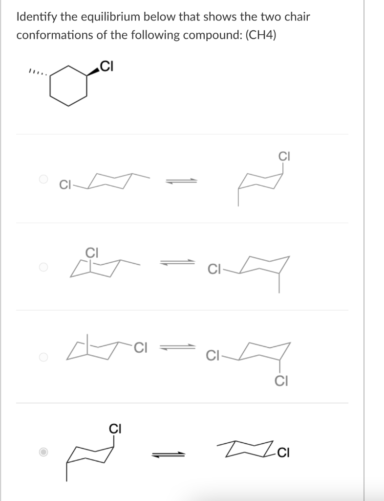 Identify The Equilibrium Below That Shows The Two Chair Conformations Of The Following Compound Ch4 Itcl Ci Za 1