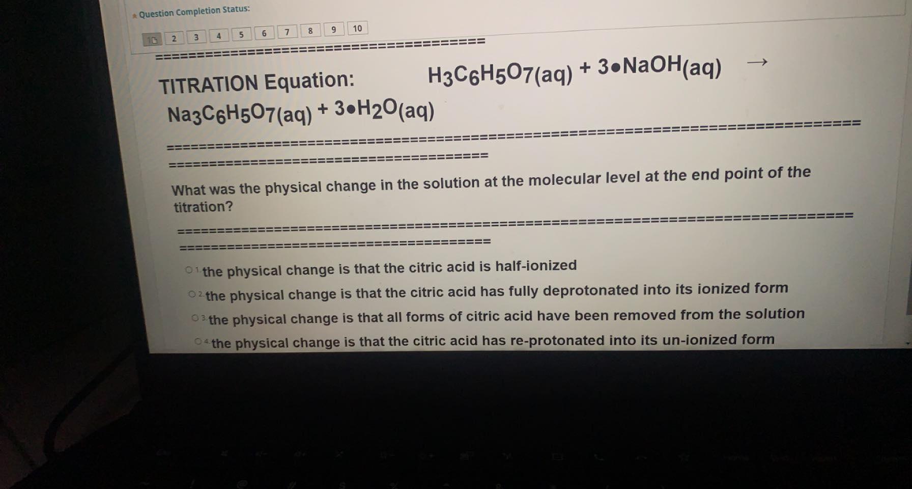 Question Completion Status 7 8 6 9 10 5 2 3 4 Titration Equation H3c6h507 Aq 3 Naoh Aq Na3c6h507 Aq 3 H 20 Aq 1