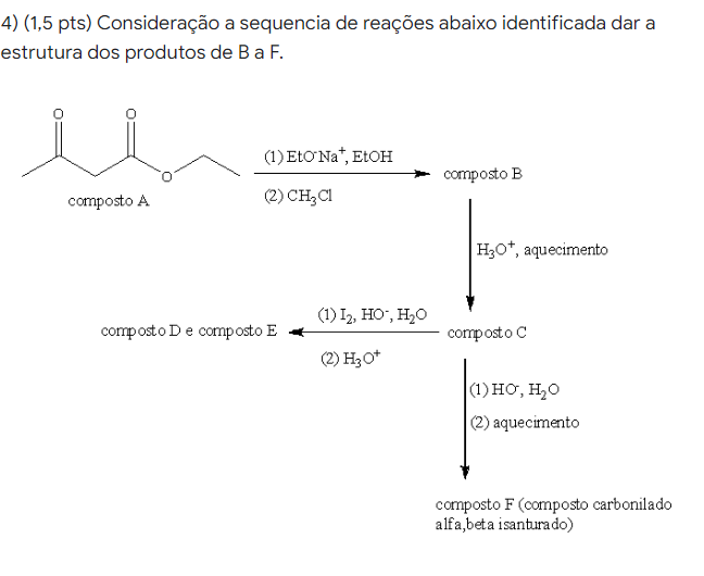 4 1 5 Pts Consideracao A Sequencia De Reacoes Abaixo Identificada Dar A Estrutura Dos Produtos De B A F 1 Eto Na 1