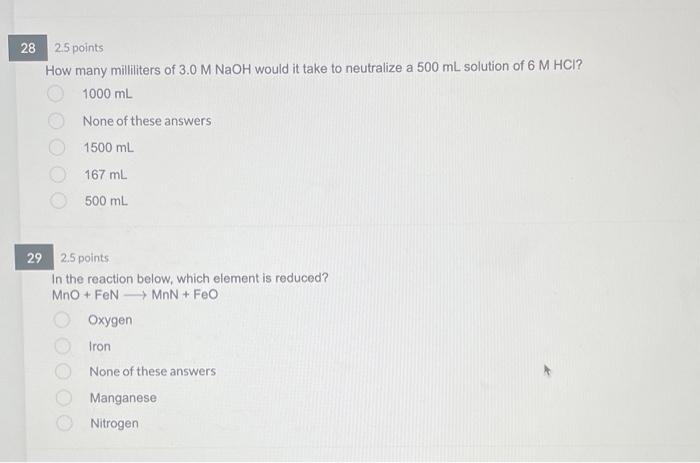 28 25 Points How Many Milliliters Of 3 0 M Naoh Would It Take To Neutralize A 500 Ml Solution Of 6 M Hci 1000 Ml None O 1