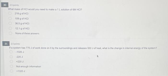 30 25 Points What Mass Of Hci Would You Need To Make A 1l Solution Of 6m Hci 218 G Of Hci 109 G Of Hci 36 5 G Of Hci 12 1