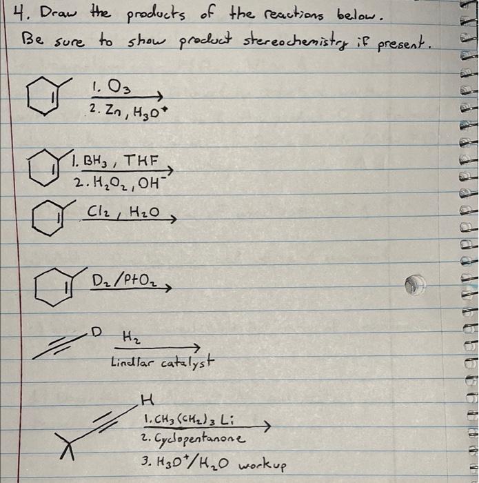 4 Draw The Products Of The Reactions Below To Show Product Stereochemistry If Present Be Sure 1 03 2 Zn H2o U I B 1