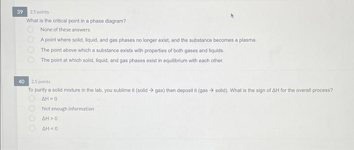 39 25 Points What Is The Critical Point In A Phase Diagram None Of These Answers A Point Where Solid Liquid And Gas P 1