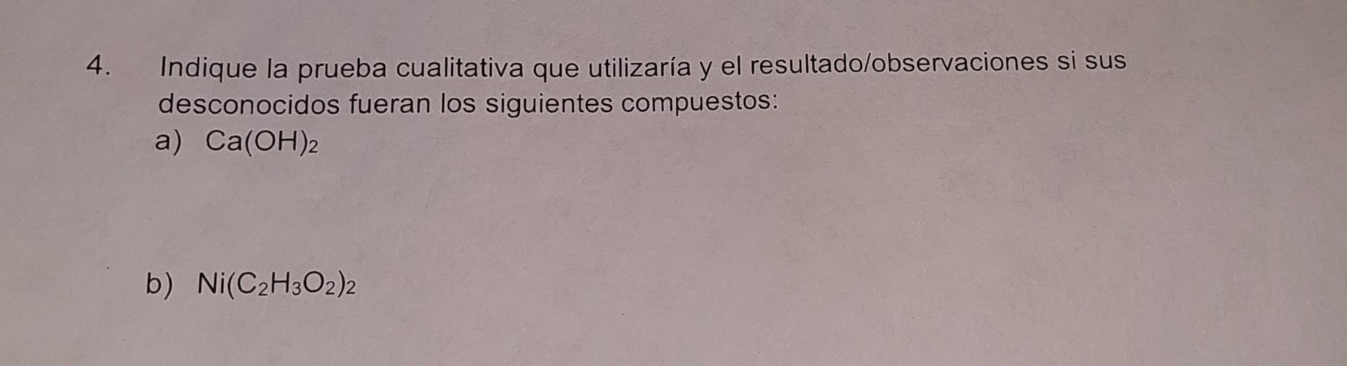 4 Indique La Prueba Cualitativa Que Utilizaria Y El Resultado Observaciones Si Sus Desconocidos Fueran Los Siguientes C 1