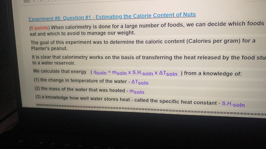 Experiment 8 Question 1 Estimating The Calorie Content Of Nuts 5 Points When Calorimetry Is Done For A Large Numb 1