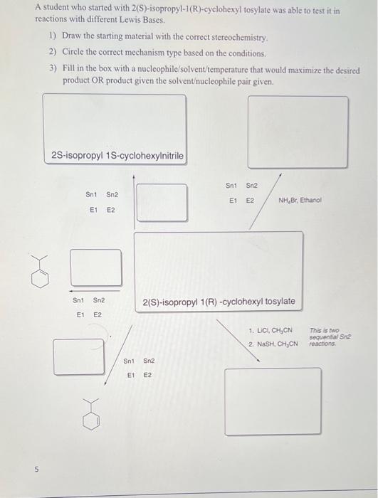 A Student Who Started With 2 S Isopropyl 1 R Cyclohexyl Tosylate Was Able To Test It In Reactions With Different Lewis 1