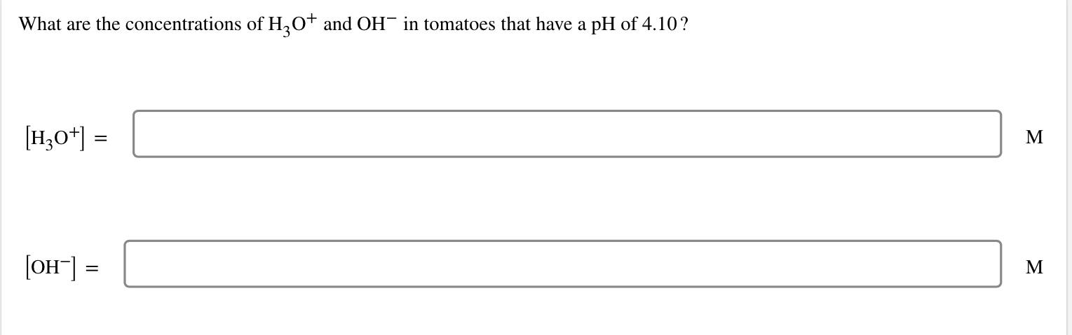What Are The Concentrations Of H20 And Oh In Tomatoes That Have A Ph Of 4 10 H20 M Oh M 1