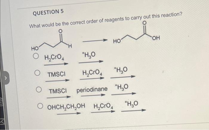 Question 1 Which Agent Is Used In The Following Reaction Oh Yound Ch3 Ch3 O H2cro4 Or Periodinane Periodinane Oh2cr04 6
