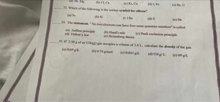 E Br U A Br Mg B Clc C Kr Cu D I Fe 33 Which Of The Following Is The Correct Symbol For Silicon A Se B 1