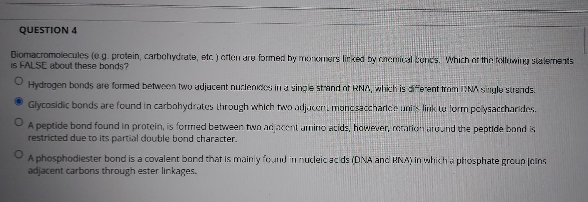 Question 4 Biomacromolecules Eg Protein Carbohydrate Etc Often Are Formed By Monomers Linked By Chemical Bonds Whi 1