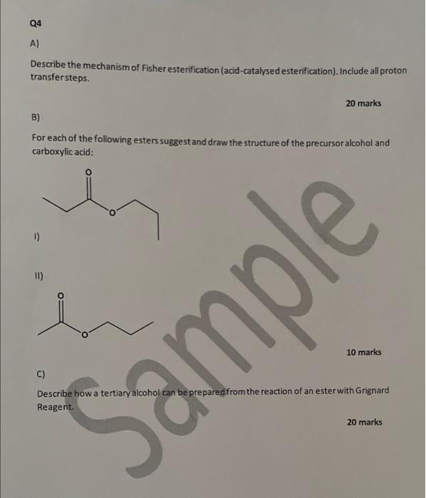Q4 A Describe The Mechanism Of Fisher Esterification Acid Catalysed Esterification Include All Proton Transfersteps 1