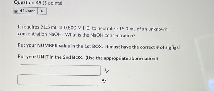 Question 47 3 Points Listen What Is The Ph Of A Solution With A H30 1 Of 2 3 X 10 2 M Two Decimal Places Is This So 3