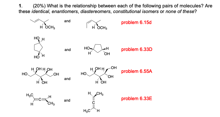 1 20 What Is The Relationship Between Each Of The Following Pairs Of Molecules Are These Identical Enantiomers Di 1