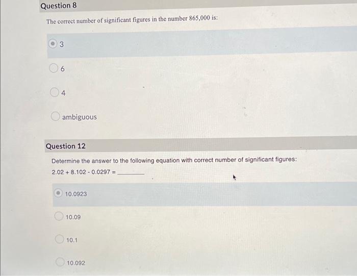 Question 8 The Correct Number Of Significant Figures In The Number 865 000 Is 3 6 4 Ambiguous Question 12 Determine The 1