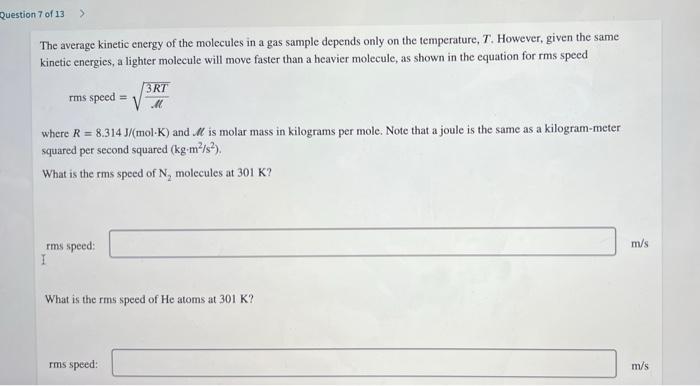 Question 7 Of 13 The Average Kinetic Energy Of The Molecules In A Gas Sample Depends Only On The Temperature T Howev 1