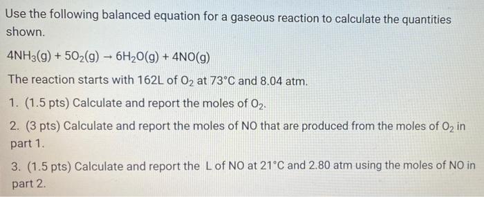 Use The Following Balanced Equation For A Gaseous Reaction To Calculate The Quantities Shown 4nh3 G 502 G 6h2o G 1