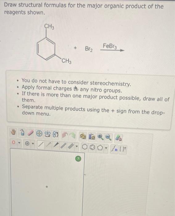 Draw Structural Formulas For The Major Organic Product Of The Reagents Shown Ch3 Febrs Br2 Ch3 You Do Not Have To C 1