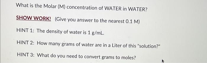 What Is The Molar M Concentration Of Water In Water Show Work Give You Answer To The Nearest 0 1 M Hint 1 The Den 1