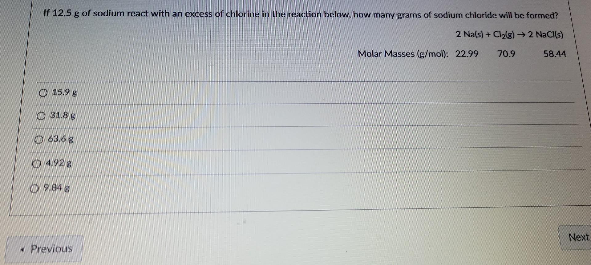 If 12 5 G Of Sodium React With An Excess Of Chlorine In The Reaction Below How Many Grams Of Sodium Chloride Will Be Fo 1