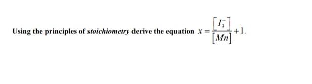 13 Using The Principles Of Stoichiometry Derive The Equation X 1 Mn 1