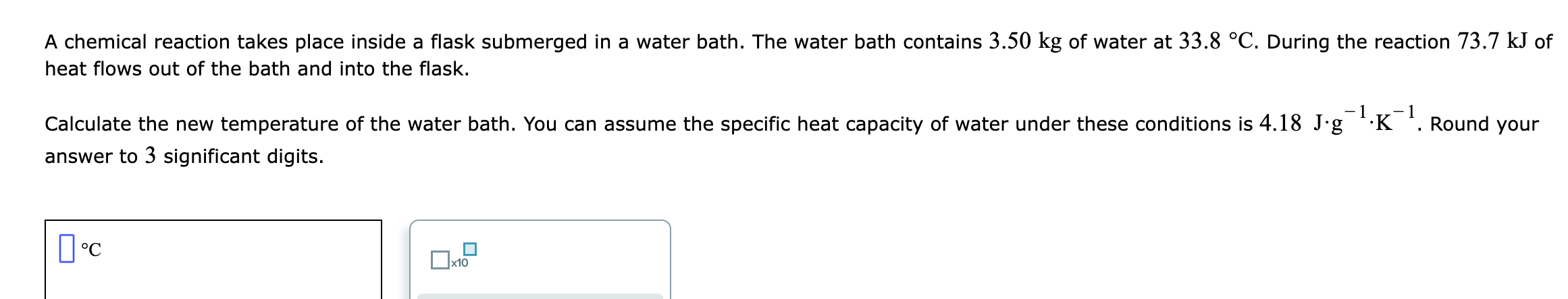 A Chemical Reaction Takes Place Inside A Flask Submerged In A Water Bath The Water Bath Contains 3 50 Kg Of Water At 33 1