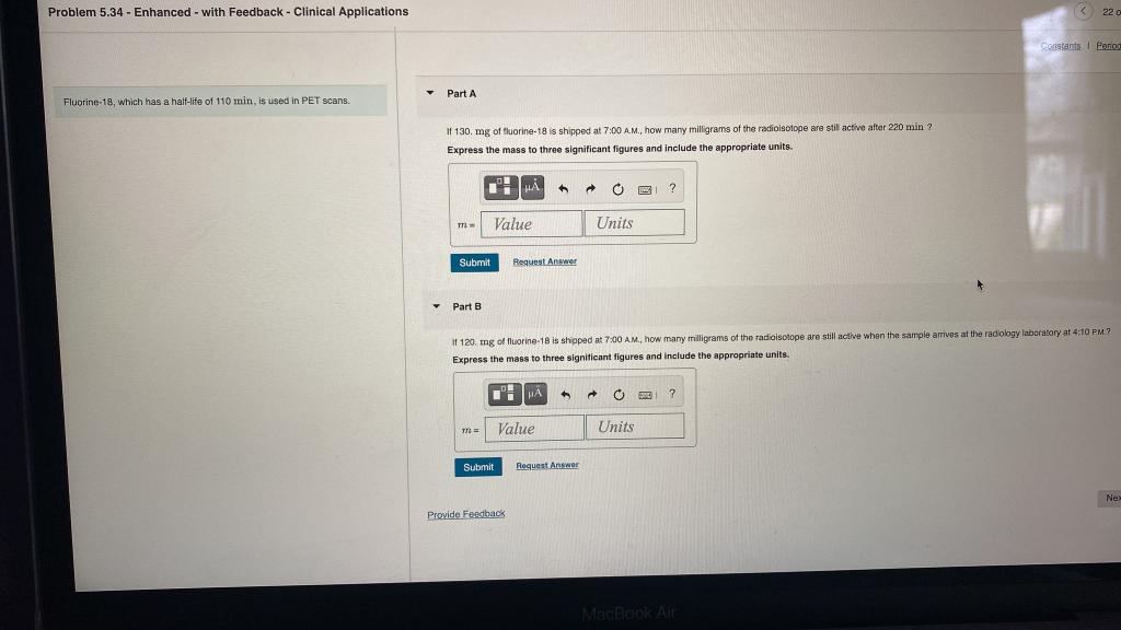 Problem 5 34 Enhanced With Feedback Clinical Applications 220 Constants Ponce Part A Fluorine 18 Which Has A Half 1