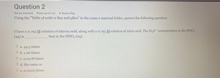 Question 2 Not Yet Answered Point Out Of 1 00 Hemove Using The Table Of Acids W Kas And Pas In The Exam A Material Fol 1