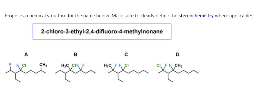 Propose A Chemical Structure For The Name Below Make Sure To Clearly Define The Stereochemistry Where Applicable 2 Chl 1