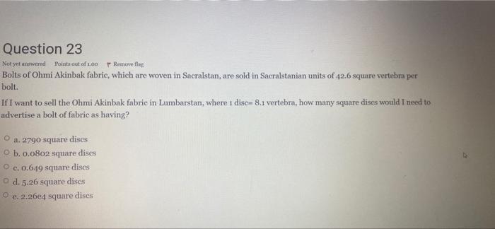 Question 23 Not Yet Answered Points Out Of 100 Remove Bolts Of Ohmi Akinbak Fabric Which Are Woven In Sacralstan Are S 1