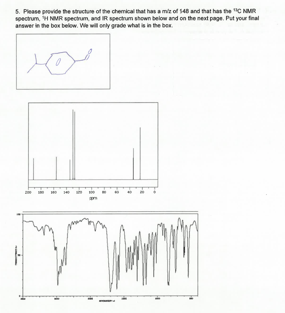 5 Please Provide The Structure Of The Chemical That Has A M Z Of 148 And That Has The 13c Nmr Spectrum H Nmr Spectrum 1