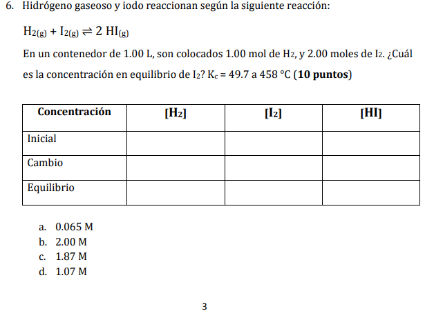 6 Hidrogeno Gaseoso Y Iodo Reaccionan Segun La Siguiente Reaccion H2 G 12 8 2 Hi G En Un Contenedor De 1 00 L 1