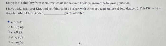 Using The Solubility From Mcmurry Chart In The Exam 2 Folder Answer The Following Question I Have 128 7 Grams Of Kbr 1