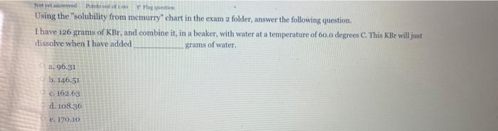 Not Yet And Using The Solubility From Memurry Chart In The Exam A Folder Answer The Following Question I Have 126 Gra 1