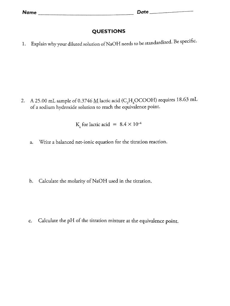 Name Date Questions 1 Explain Why Your Diluted Solution Of Naoh Needs To Be Standardized Be Specific 2 A 25 00 Ml Sa 1