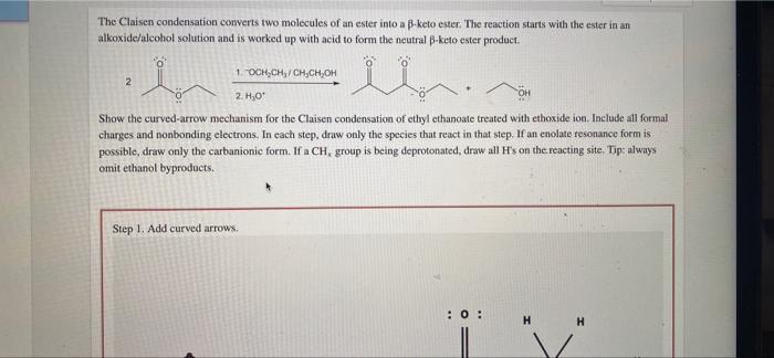 The Claisen Condensation Converts Two Molecules Of An Ester Into A B Keto Ester The Reaction Starts With The Ester In A 1
