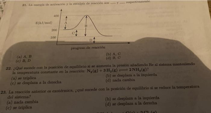 21 The Energy Of Activacion And Entalpy Of The Reaction Is And Respectively 22 What Happens Eith The Posicion Of Equil 1