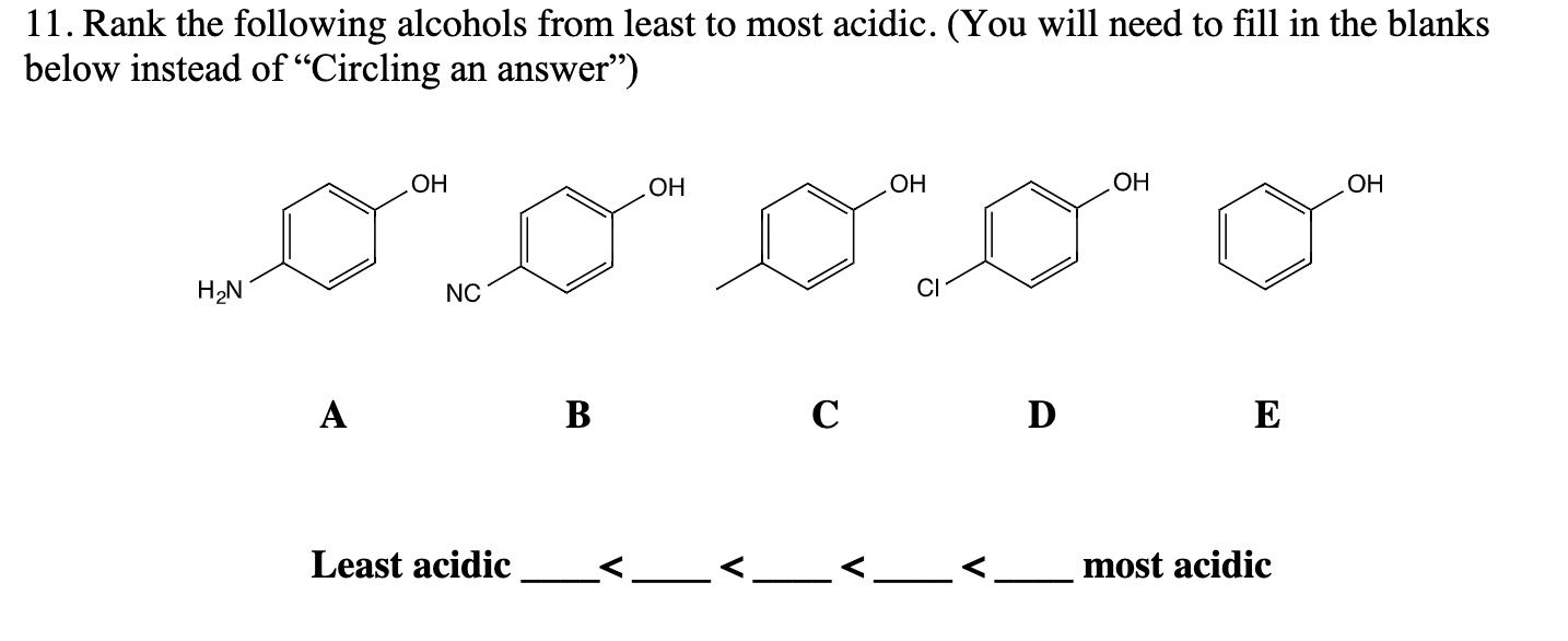11 Rank The Following Alcohols From Least To Most Acidic You Will Need To Fill In The Blanks Below Instead Of Circli 1