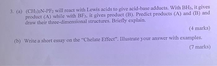 3 A Ch3 2n Pf2 Will React With Lewis Acids To Give Acid Base Adducts With Bh3 It Gives Product A While With Bf3 1