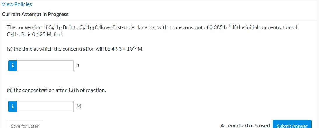 View Policies Current Attempt In Progress The Conversion Of C5h11br Into C5h10 Follows First Order Kinetics With A Rate 1