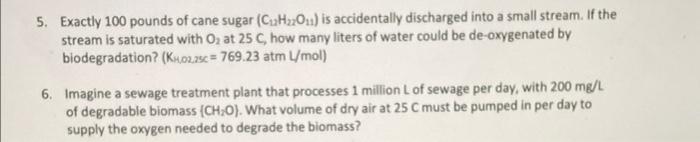 5 Exactly 100 Pounds Of Cane Sugar Cuhz0u Is Accidentally Discharged Into A Small Stream If The Stream Is Saturated 1