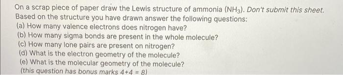 On A Scrap Piece Of Paper Draw The Lewis Structure Of Ammonia Nh3 Don T Submit This Sheet Based On The Structure You 1