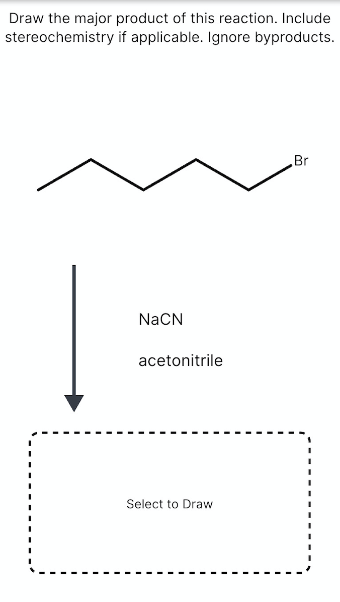 Draw The Major Product Of This Reaction Include Stereochemistry If Applicable Ignore Byproducts Br Nacn Acetonitrile 1